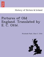Pictures of Old England. Translated by E. C. Otté. 124902322X Book Cover