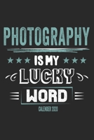 Photography Is My Lucky Word Calender 2020: Funny Cool Photographer Calender 2020 Monthly & Weekly Planner - 6x9 - 128 Pages - Cute Gift For Photographer, Photography Lovers, Fans 171188569X Book Cover