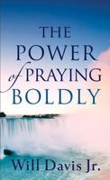 The Power of Praying Boldly 080078829X Book Cover