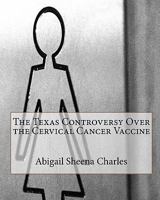 The Texas Controversy Over the Cervical Cancer Vaccine 1456316842 Book Cover