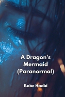 A Dragon's Mermaid (Paranormal) B0DPLBM735 Book Cover
