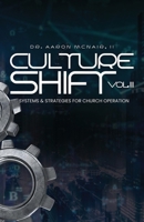 Culture Shift Volume 3: Systems & Strategies for Church Operation B0H1LXSTWB Book Cover