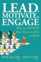 Lead, Motivate, Engage: How to INSPIRE Your Team to Win at Work (Employee Engagement Toolkit) 1793814112 Book Cover