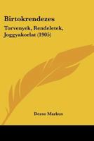Birtokrendezes: Torvenyek, Rendeletek, Joggyakorlat (1905) 1160328919 Book Cover
