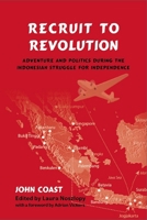 Recruit To Revolution - Adventure And Politics In Indonesia 8776941647 Book Cover