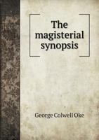 The Magisterial Synopsis 1141570599 Book Cover