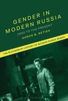 Gender in Modern Russia: 1850 to the Present 1350000876 Book Cover