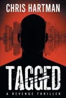 Tagged: A Revenge Thriller B0G5NM4GQL Book Cover
