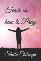 Teach us how to Pray 1657949370 Book Cover