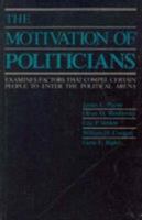The Motivation of politicians 0882298240 Book Cover