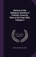 History of the Religious Society of Friends: Vol. 3 1142274853 Book Cover