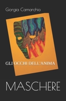 MASCHERE: GLI OCCHI DELL'ANIMA (Italian Edition) 1671178343 Book Cover