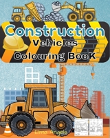 Construction Vehicles Colouring Book 1034390767 Book Cover