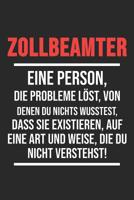 Zollbeamter Eine Person, Die Probleme l�st, Von Denen Du Nichts Wusstest: 6' x 9' Kariertes Karo Notizbuch f�r Zollbeamtin, Zollbeamter & Zoll Arbeiter 1079935487 Book Cover