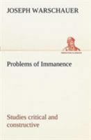 Problems of Immanence: Studies Critical and Constructive 3849151263 Book Cover