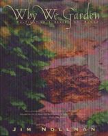 Why We Garden: Cultivating a Sense of Place 0805045619 Book Cover
