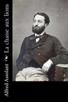 La Chasse aux Lions 1523910399 Book Cover