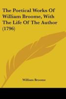 The poetical works of William Broome. With the life of the author. Cooke's edition. Embellished with superb engravings. 1140652060 Book Cover