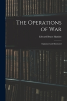 The Operations of War: Explained and Illustrated 1015488641 Book Cover