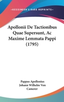 Apollonii De Tactionibus Quae Supersunt, Ac Maxime Lemmata Pappi (1795) 1104617536 Book Cover