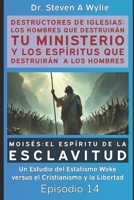 Moisés - El Espíritu de la Esclavitud: Un Estudio del Estatismo Woke versus el Cristianismo y la Libertad (Destructores de Iglesias: Los Hombres que ... Destruirán a los Hombres) (Spanish Edition) B0FMPS3TVY Book Cover