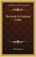 The Birth of Galahad 116718789X Book Cover