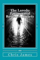 The Laredo Paranormal Research Society. 1511621044 Book Cover