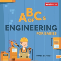 ABCs of Engineering for Babies: A Simple and Fun Introduction to Engineering B0BMT2BSL1 Book Cover