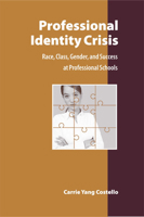 Professional Identity Crisis: Race, Class, Gender,and Success at Professional Schools 0826515053 Book Cover