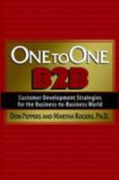 The One to One B2B: Customer Relationship Management Strategies for the Real Economy 1841123129 Book Cover