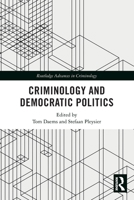 Criminology and Democratic Politics 0367652293 Book Cover