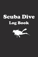 Scuba Dive Log Book: Scuba log book for diver, scuba diving books for beginners and professionals 1706634463 Book Cover