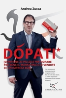 Dòpati: Contiene 33 pillole per dopare per bene il marketing e le vendite di un'impresa B2B (Italian Edition) 8894286304 Book Cover