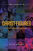 Christ-figures: There on our Screens 1922589209 Book Cover