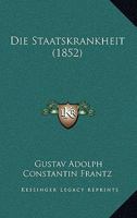 Die Staatskrankheit (1852) 116837149X Book Cover