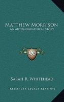 Matthew Morrison: An Autobiographical Story 1163281077 Book Cover