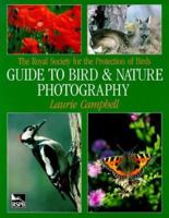 The Royal Society for the Protection of Birds: Guide to Bird & Nature Photography 0715301276 Book Cover