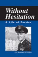 Without Hesitation: A Life of Service 0974696706 Book Cover