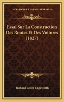 Essai Sur La Construction Des Routes Et Des Voitures. Traduit de l'Anglais 2329252358 Book Cover