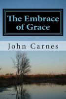 The Embrace of Grace: Moving from Rejection to Adoption 1482728419 Book Cover
