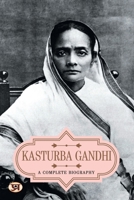 Kasturba Gandhi: A Complete Biography 9355216858 Book Cover