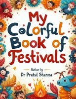My Colorful Book of Festivals: Around the World (My Colorful Books) B0F18HX1WV Book Cover