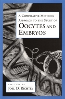 A Comparative Methods Approach to the Study of Oocytes and Embryos (Advances in Molecular Biology) 0195115945 Book Cover