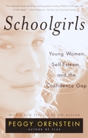 Schoolgirls: Young Women, Self Esteem, and the Confidence Gap 0385425759 Book Cover