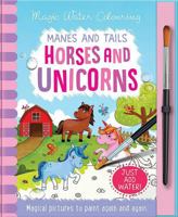 Manes and Tails Horses and Unicorns - Magic Water Colouring 1787009580 Book Cover