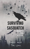 Surviving Sasquatch: Mountain Town Mystery B084Z3PBR5 Book Cover