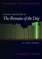 Kazuo Ishiguro's The Remains of the Day: A Reader's Guide (Continuum Contemporaries) 0826452310 Book Cover