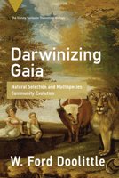 Darwinizing Gaia: Natural Selection and Multispecies Community Evolution 0262549522 Book Cover