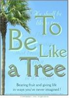 To Be Like a Tree 0982103603 Book Cover