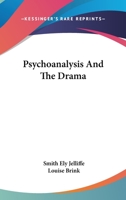 Psychoanalysis and the Drama 1021346977 Book Cover